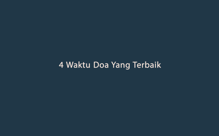 4 Waktu Doa Yang Terbaik